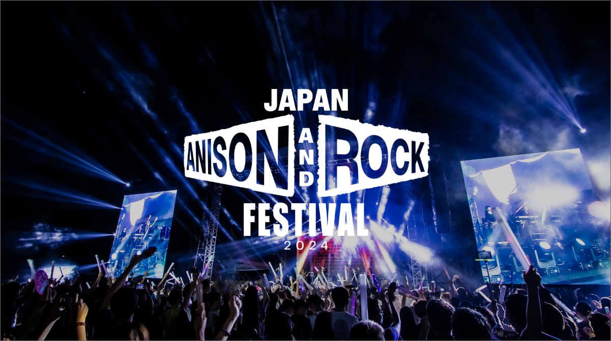 JAPAN Anison & Rock Festival 2024 At OSAKA DOJIMA RIVER FORUM